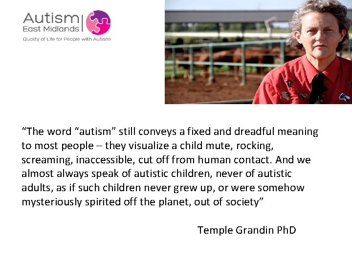 “The word “autism” still conveys a fixed and dreadful meaning to most people –