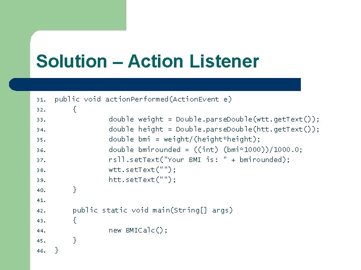 Solution – Action Listener 31. 32. 33. 34. 35. 36. 37. 38. 39. 40.