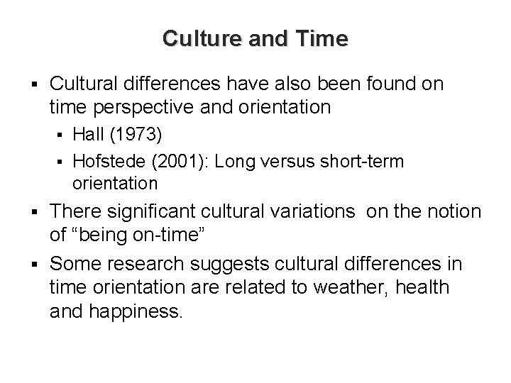 Culture and Time § Cultural differences have also been found on time perspective and