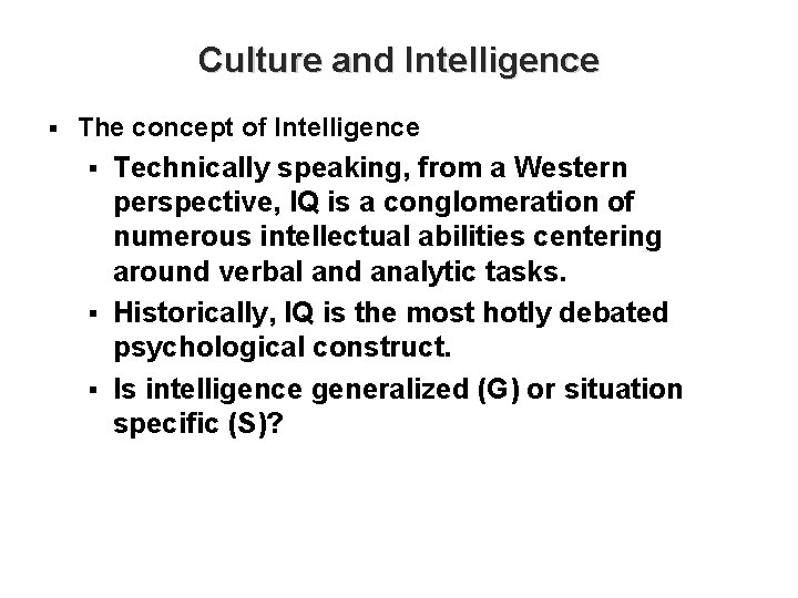 Culture and Intelligence § The concept of Intelligence Technically speaking, from a Western perspective,