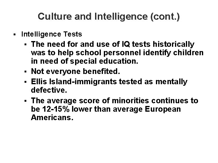Culture and Intelligence (cont. ) § Intelligence Tests The need for and use of