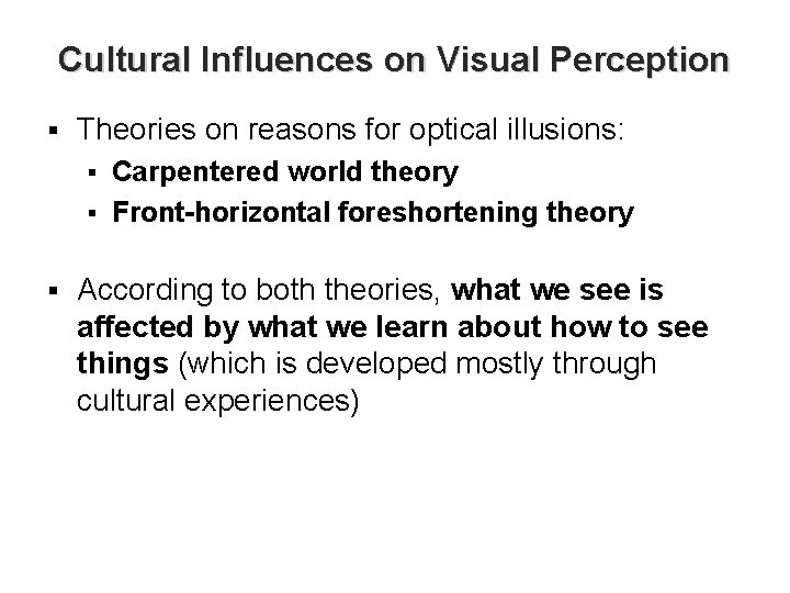Cultural Influences on Visual Perception § Theories on reasons for optical illusions: Carpentered world