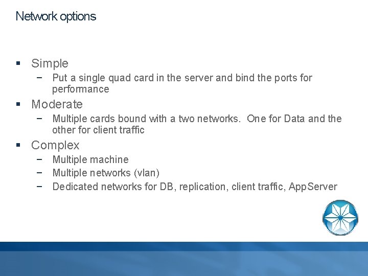 Network options § Simple − Put a single quad card in the server and