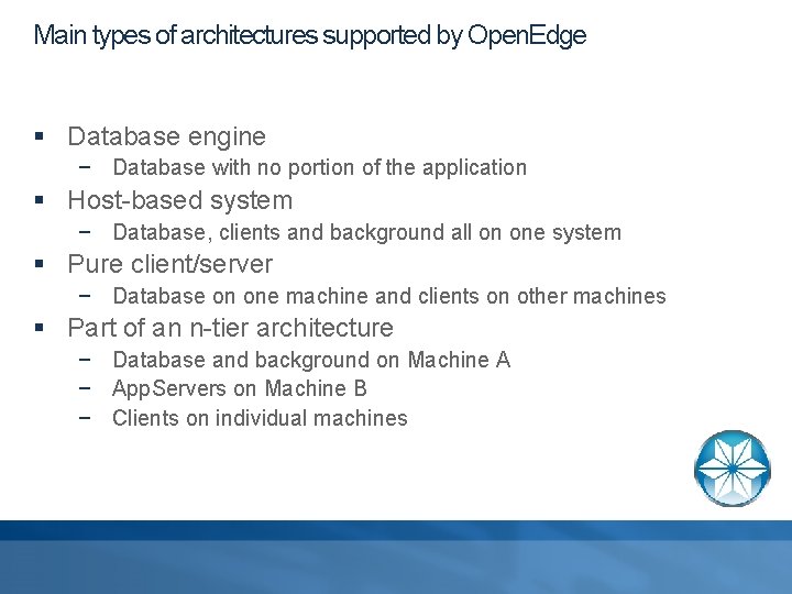 Main types of architectures supported by Open. Edge § Database engine − Database with