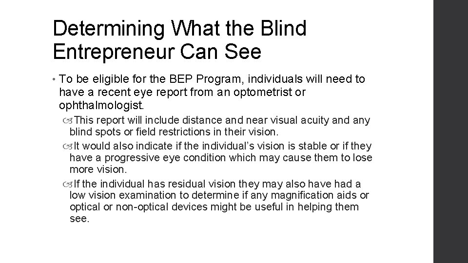 Determining What the Blind Entrepreneur Can See • To be eligible for the BEP