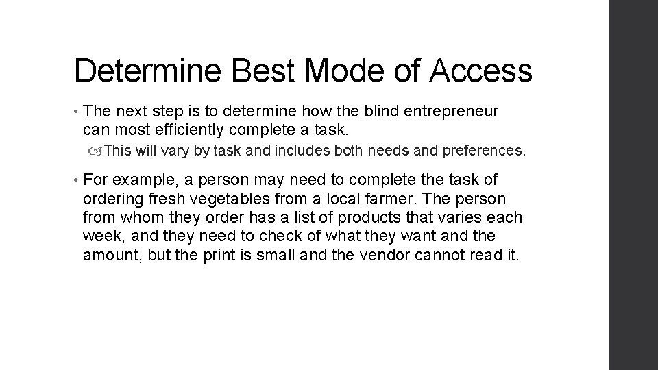 Determine Best Mode of Access • The next step is to determine how the