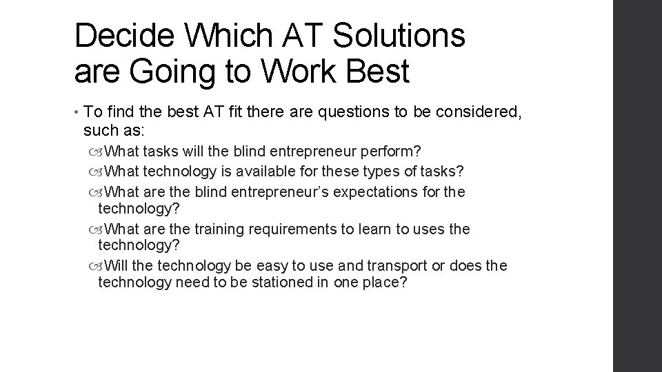 Decide Which AT Solutions are Going to Work Best • To find the best