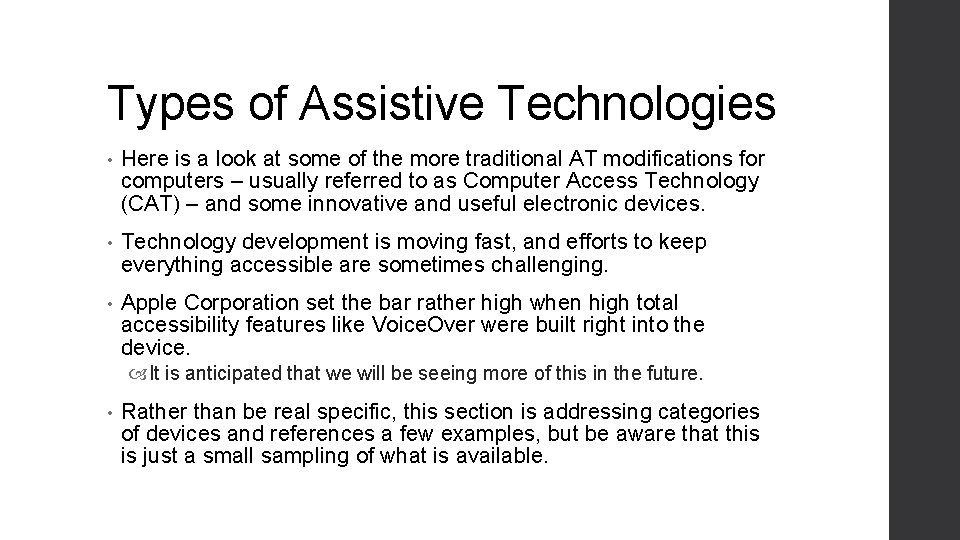 Types of Assistive Technologies • Here is a look at some of the more