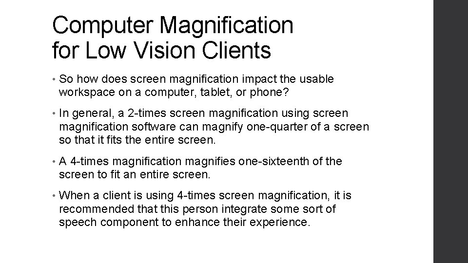 Computer Magnification for Low Vision Clients • So how does screen magnification impact the