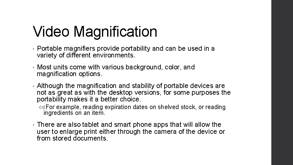 Video Magnification • Portable magnifiers provide portability and can be used in a variety