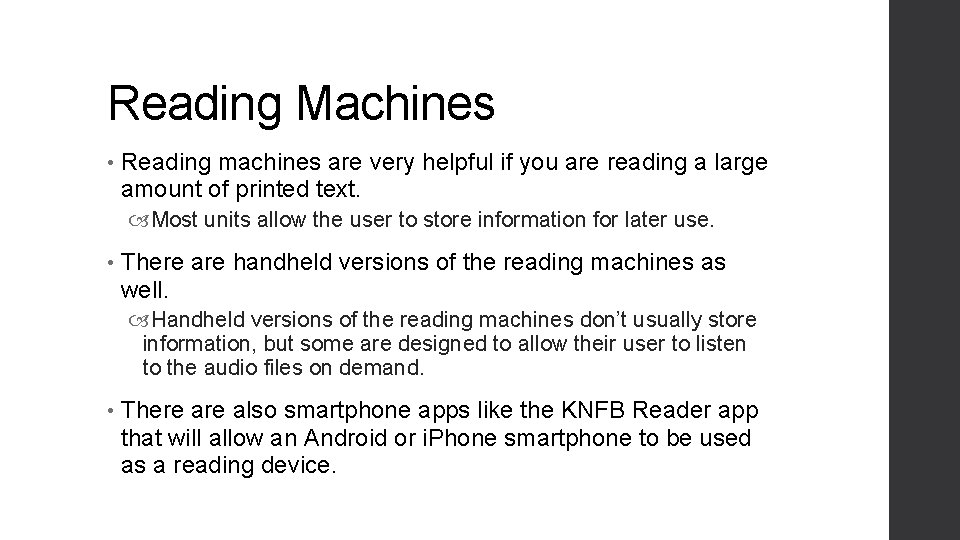 Reading Machines • Reading machines are very helpful if you are reading a large