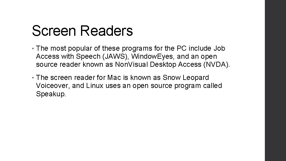 Screen Readers • The most popular of these programs for the PC include Job