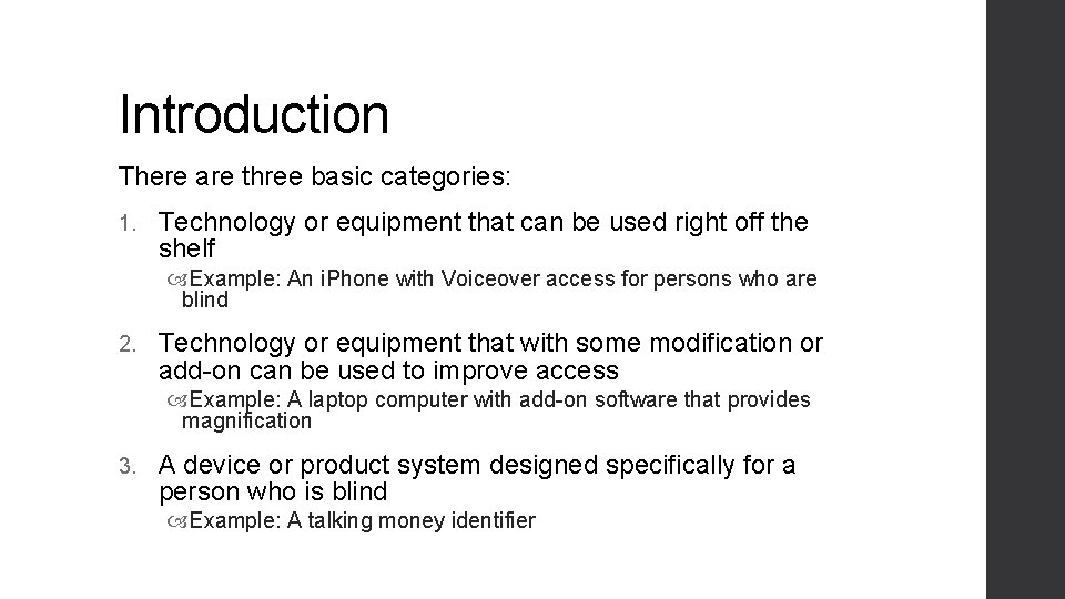 Introduction There are three basic categories: 1. Technology or equipment that can be used