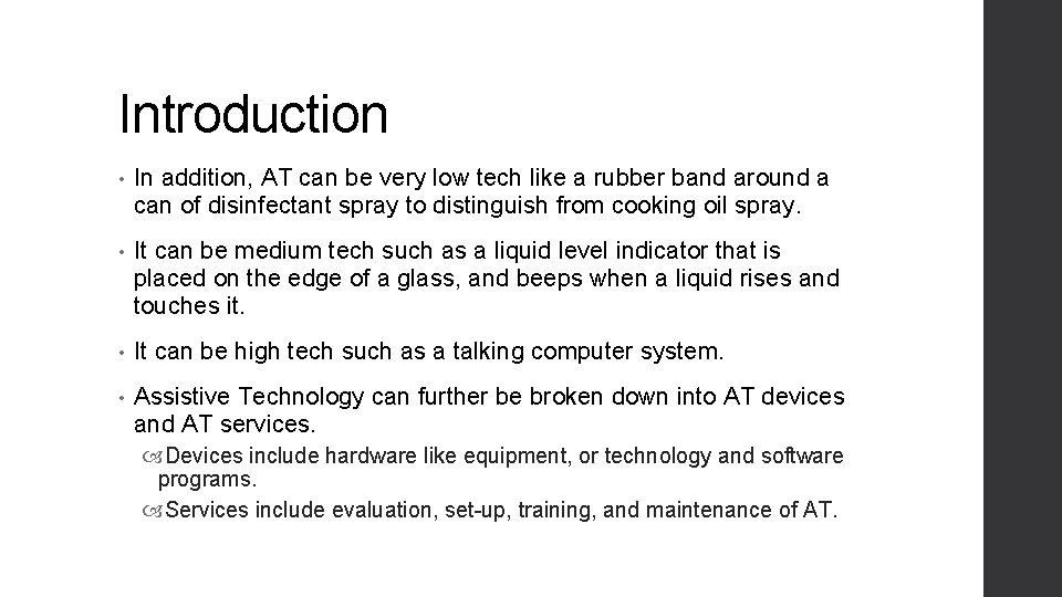 Introduction • In addition, AT can be very low tech like a rubber band