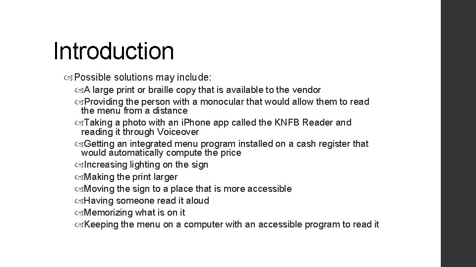 Introduction Possible solutions may include: A large print or braille copy that is available