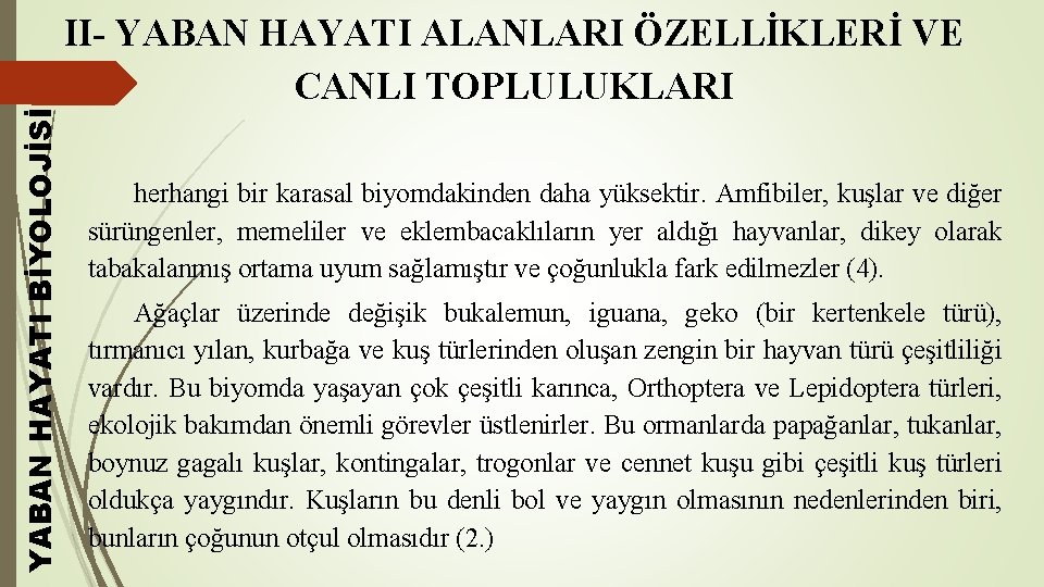 YABAN HAYATI BİYOLOJİSİ II- YABAN HAYATI ALANLARI ÖZELLİKLERİ VE CANLI TOPLULUKLARI herhangi bir karasal