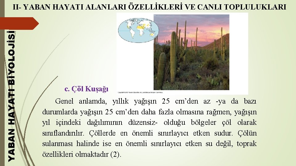 YABAN HAYATI BİYOLOJİSİ II- YABAN HAYATI ALANLARI ÖZELLİKLERİ VE CANLI TOPLULUKLARI c. Çöl Kuşağı