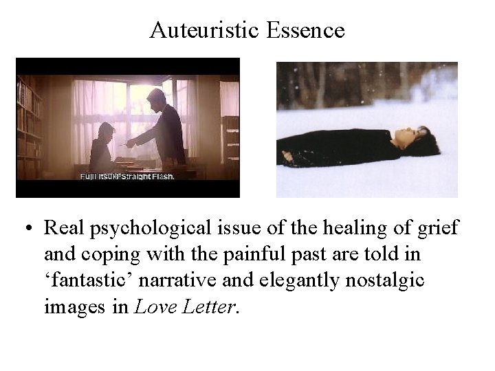 Auteuristic Essence • Real psychological issue of the healing of grief and coping with