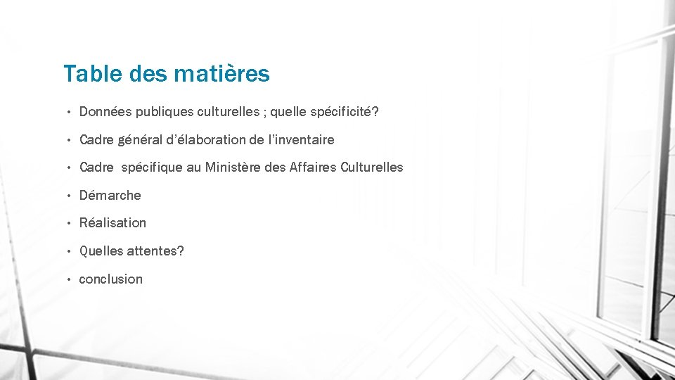 Table des matières • Données publiques culturelles ; quelle spécificité? • Cadre général d’élaboration