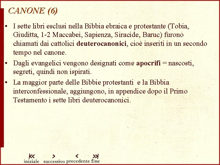 CANONE (6) • I sette libri esclusi nella Bibbia ebraica e protestante (Tobia, Giuditta,