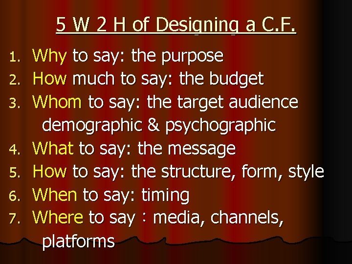 5 W 2 H of Designing a C. F. 1. 2. 3. 4. 5.