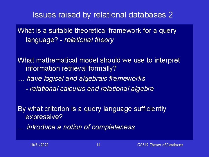 Issues raised by relational databases 2 What is a suitable theoretical framework for a Issues raised by relational databases 2 What is a suitable theoretical framework for a