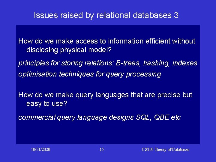 Issues raised by relational databases 3 How do we make access to information efficient Issues raised by relational databases 3 How do we make access to information efficient