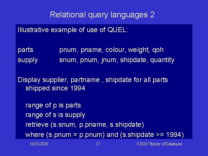Relational query languages 2 Illustrative example of use of QUEL: parts supply pnum, pname, Relational query languages 2 Illustrative example of use of QUEL: parts supply pnum, pname,