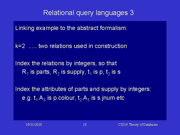 Relational query languages 3 Linking example to the abstract formalism: k=2. . . two Relational query languages 3 Linking example to the abstract formalism: k=2. . . two