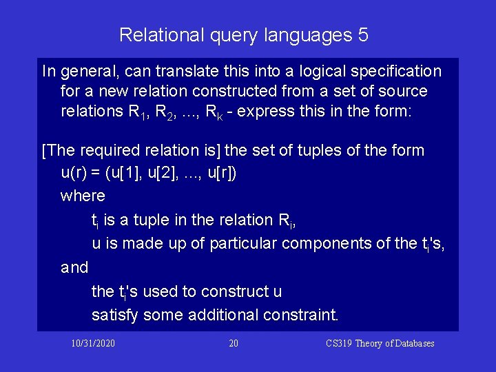 Relational query languages 5 In general, can translate this into a logical specification for Relational query languages 5 In general, can translate this into a logical specification for