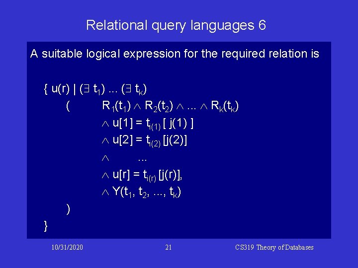 Relational query languages 6 A suitable logical expression for the required relation is { Relational query languages 6 A suitable logical expression for the required relation is {