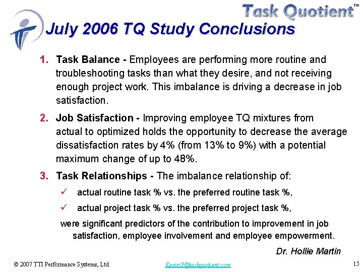 July 2006 TQ Study Conclusions 1. Task Balance - Employees are performing more routine