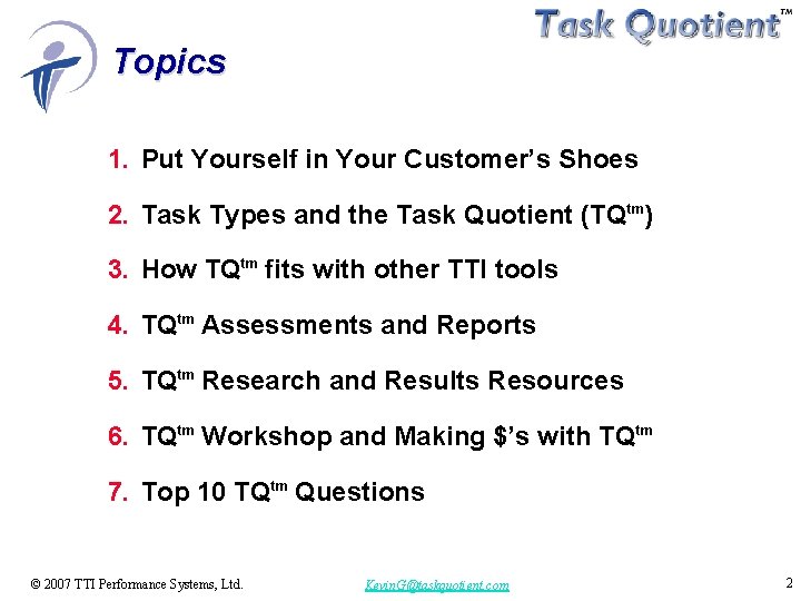 Topics 1. Put Yourself in Your Customer’s Shoes 2. Task Types and the Task