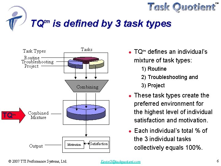 TQtm is defined by 3 task types Task Types Routine Troubleshooting Project l TQtm