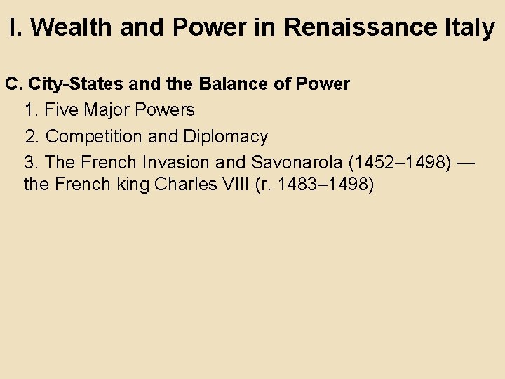 I. Wealth and Power in Renaissance Italy C. City-States and the Balance of Power