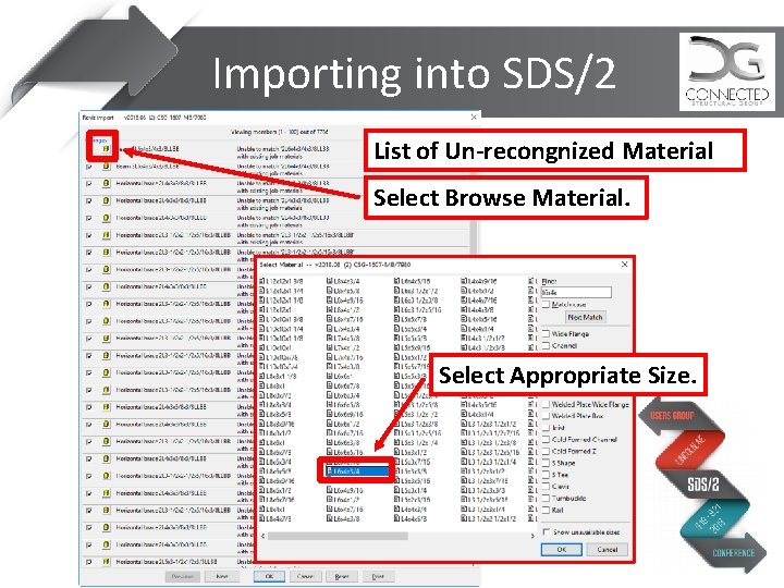 Importing into SDS/2 List of Un-recongnized Material Select Browse Material. Select Appropriate Size. 