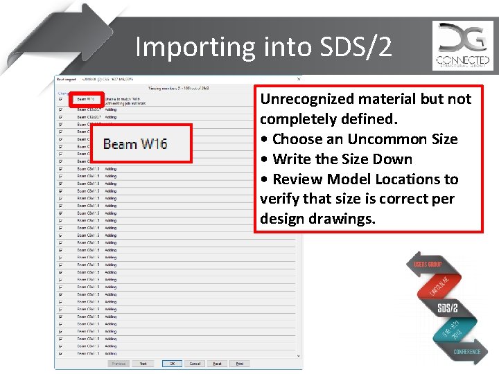 Importing into SDS/2 Unrecognized material but not completely defined. • Choose an Uncommon Size