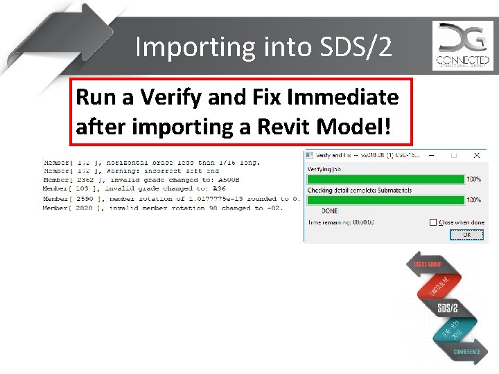 Importing into SDS/2 Run a Verify and Fix Immediate after importing a Revit Model!