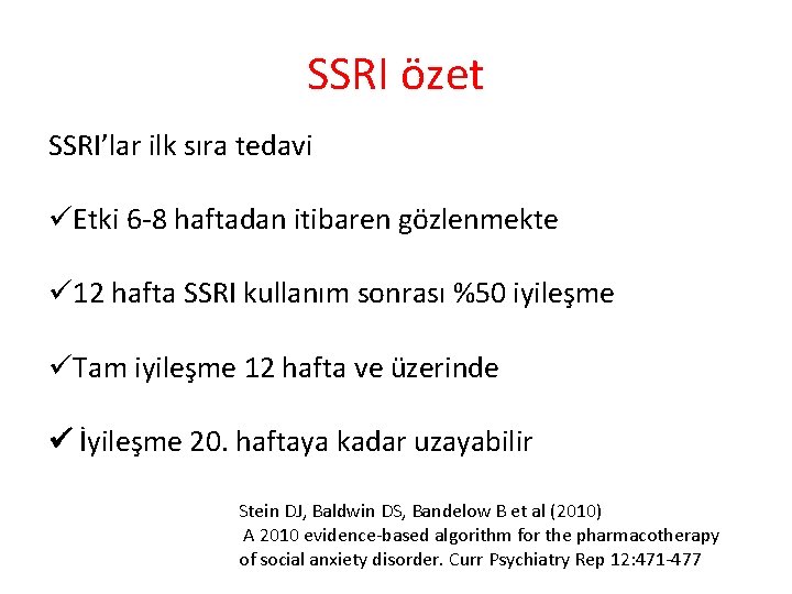 SSRI özet SSRI’lar ilk sıra tedavi üEtki 6 -8 haftadan itibaren gözlenmekte ü 12