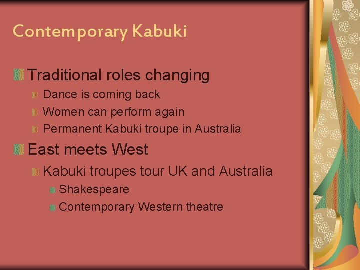 Contemporary Kabuki Traditional roles changing Dance is coming back Women can perform again Permanent