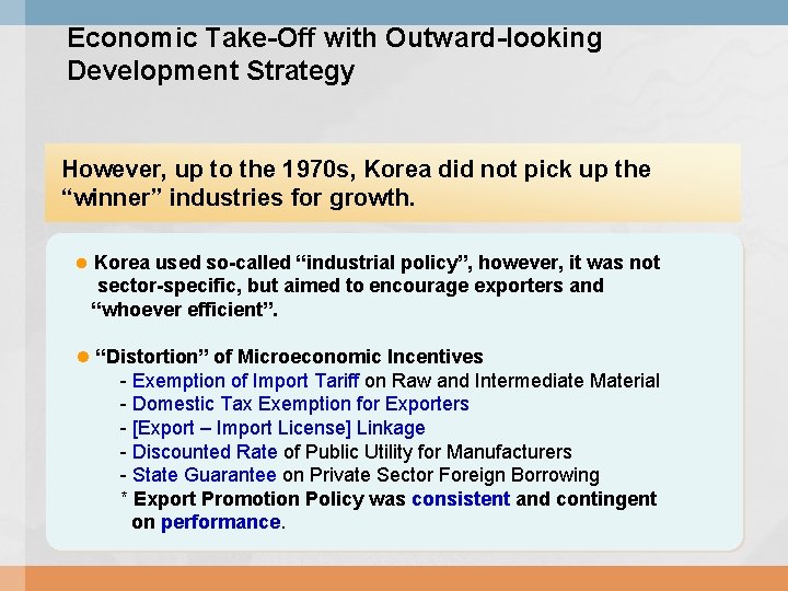 Economic Take-Off with Outward-looking Development Strategy However, up to the 1970 s, Korea did