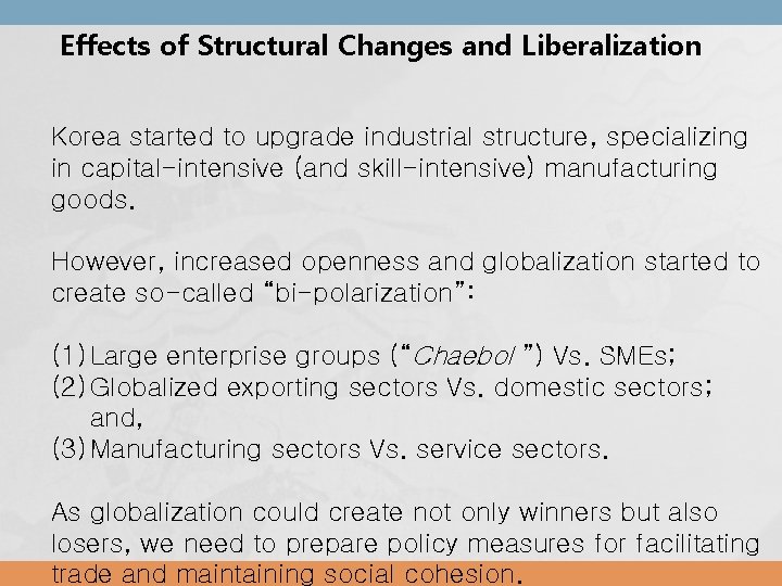 Effects of Structural Changes and Liberalization Korea started to upgrade industrial structure, specializing in