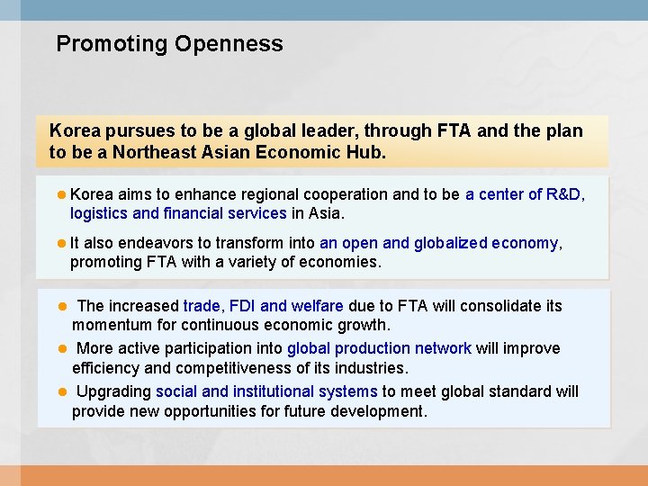 Promoting Openness Korea pursues to be a global leader, through FTA and the plan