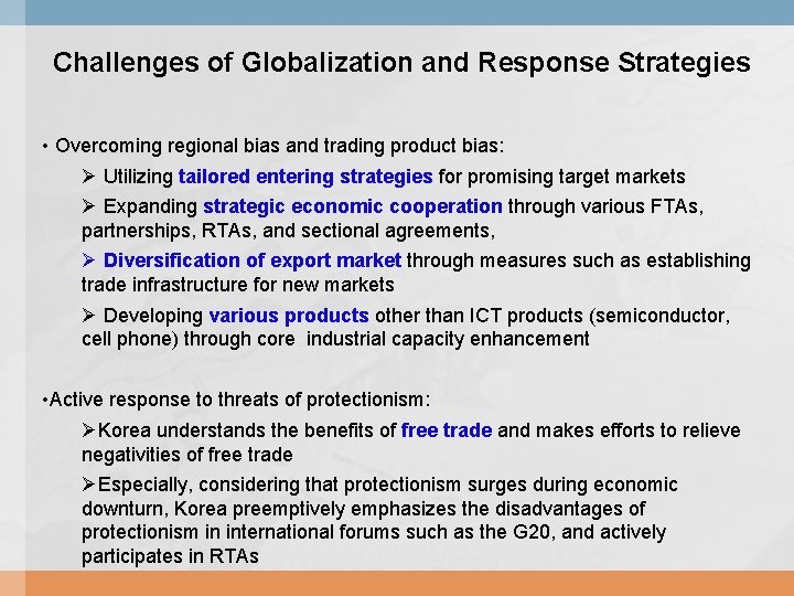 Challenges of Globalization and Response Strategies • Overcoming regional bias and trading product bias: