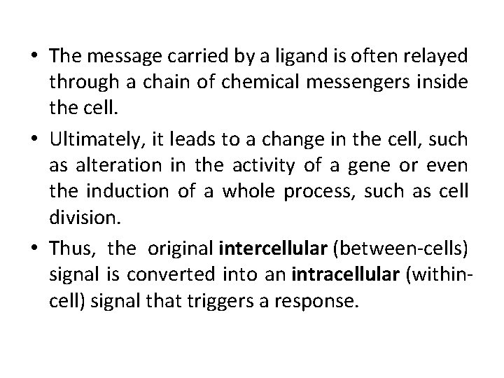  • The message carried by a ligand is often relayed through a chain