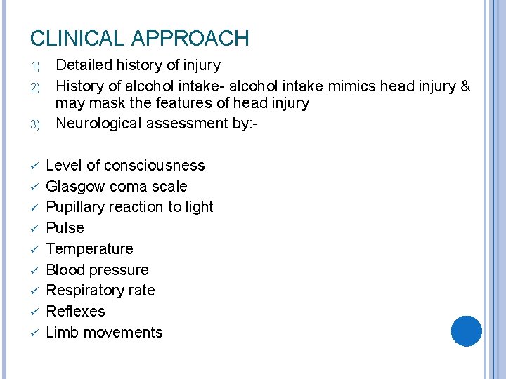 CLINICAL APPROACH 1) 2) 3) ü ü ü ü ü Detailed history of injury