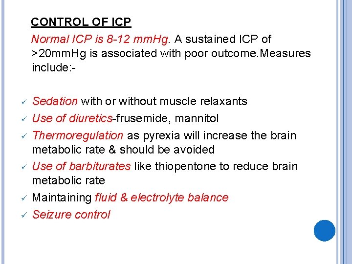  CONTROL OF ICP Normal ICP is 8 -12 mm. Hg. A sustained ICP