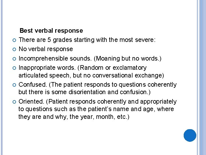 Best verbal response There are 5 grades starting with the most severe: No