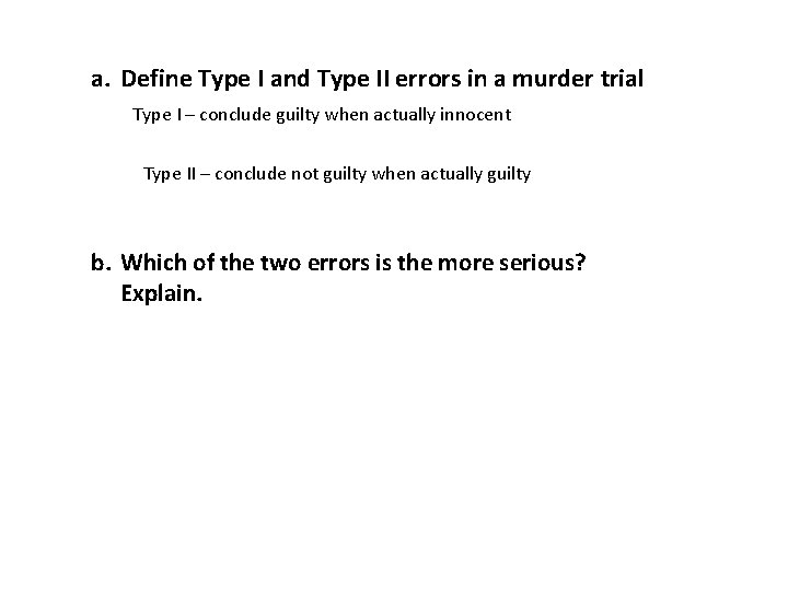 a. Define Type I and Type II errors in a murder trial Type I