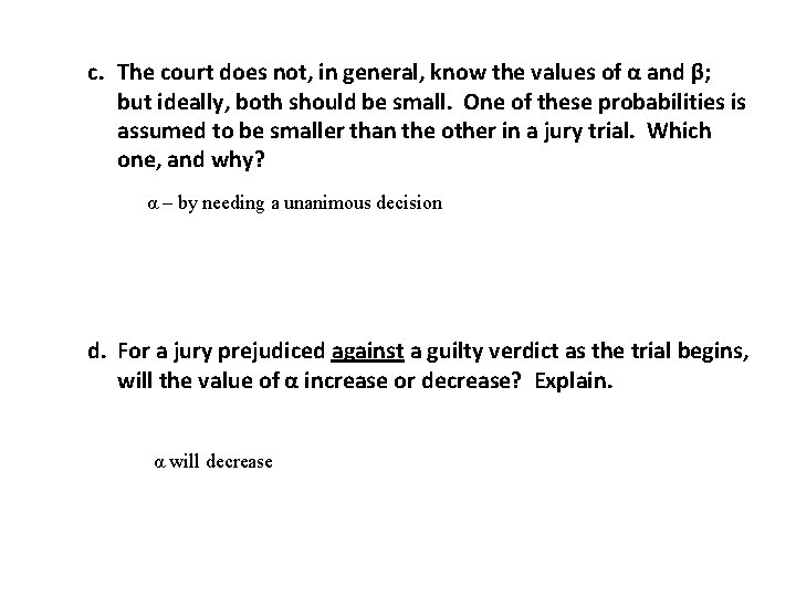 c. The court does not, in general, know the values of α and β;
